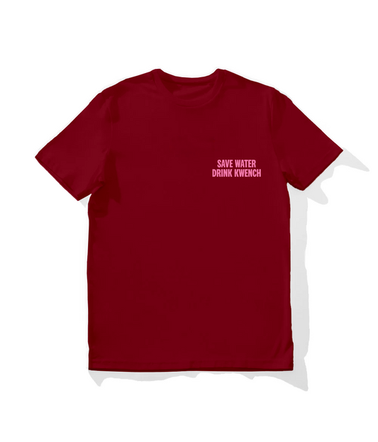 Save Water Drink Kwench Burgundy T-shirt